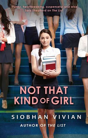 Not That Kind Of Girl by Siobhan Vivian