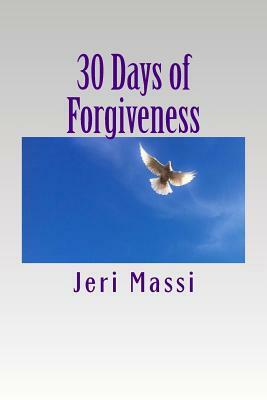 30 Days of Forgiveness by Jeri Massi