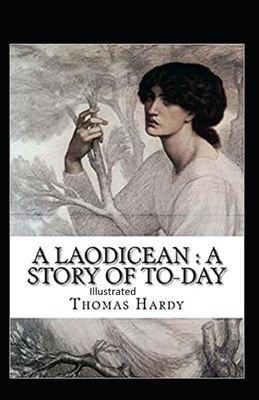 A Laodicean: a Story of To-day Illustrated by Thomas Hardy