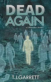 DEAD AGAIN by T.J. Garrett