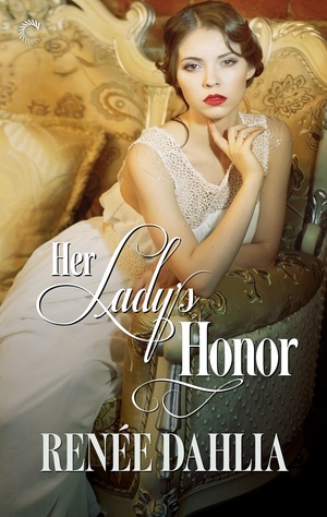 Her Lady's Honor by Renée Dahlia