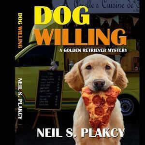 Dog Willing by Neil S. Plakcy