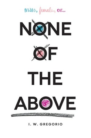 None of the Above by I.W. Gregorio