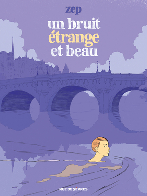 Un bruit étrange et beau by Zep