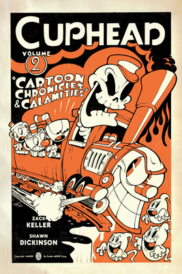 Cuphead Volume 2: Cartoon Chronicles & Calamities by Zack Keller
