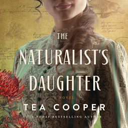 The Naturalist's Daughter by Tea Cooper