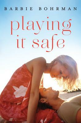 Playing It Safe by Barbie Bohrman