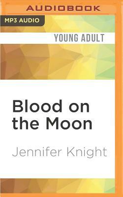 Blood on the Moon by Jennifer Knight