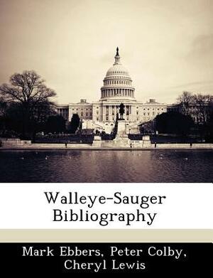 Walleye-Sauger Bibliography by Peter Colby, Cheryl Lewis, Mark Ebbers