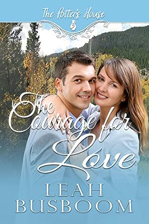 The Courage for Love by Leah Busboom