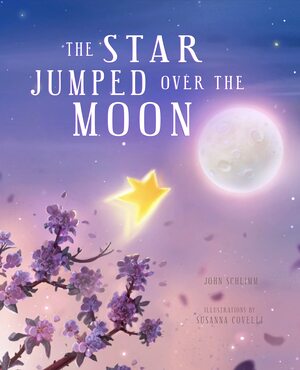 The Star Jumped Over the Moon by Susanna Covelli, John Schlimm