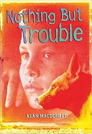 Nothing But Trouble by Alan MacDonald