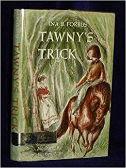 Tawny's Trick by Ina B. Forbus