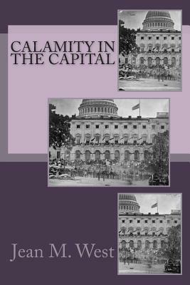 Calamity in the Capital by Jean M. West