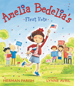 Amelia Bedelia's First Vote by Herman Parish