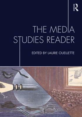 The Media Studies Reader by Laurie Ouellette