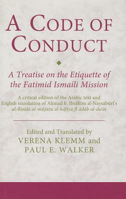 A Code of Conduct: A Treatise on the Etiquette of the Fatimid Ismaili Mission by 