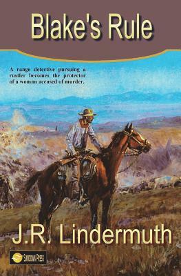 Blake's Rule by J. R. Lindermuth