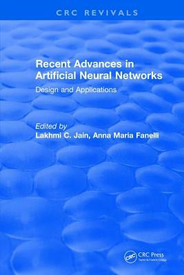 Recent Advances in Artificial Neural Networks by L. C. Jain