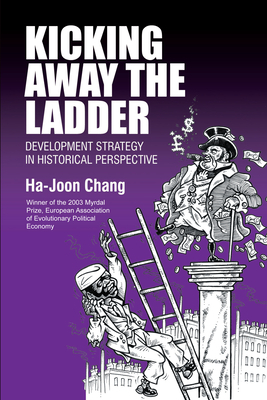Kicking Awaythe Ladder by Ha-Joon Chang