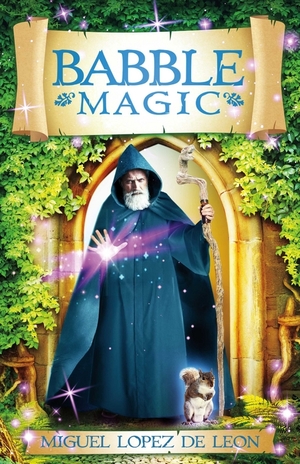 Babble Magic by Miguel Lopez de Leon