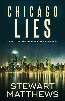 Chicago Lies by Stewart Matthews