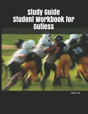 Study Guide Student Workbook for Gutless by David Lee