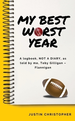 My Best Worst Year by Justin Christopher