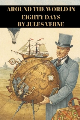 Around the World in Eighty Days by Jules Verne by Jules Verne