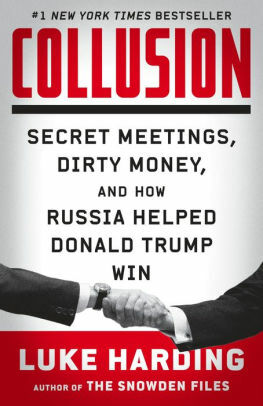 Collusion: Secret Meetings, Dirty Money, and How Russia Helped Donald Trump Win by Luke Harding