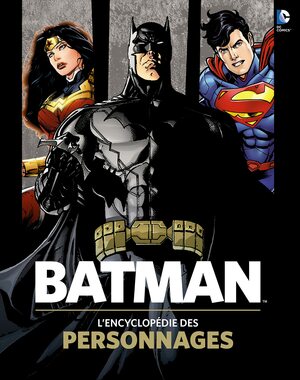 Batman : L'Encyclopédie des personnages by Matthew K. Manning