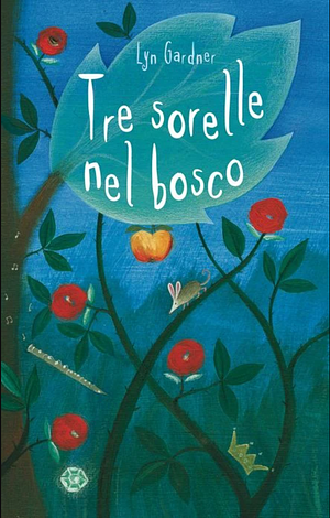 Tre sorelle nel bosco by Lyn Gardner