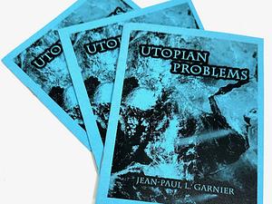 Utopian Problems by Jean-Paul L. Garnier