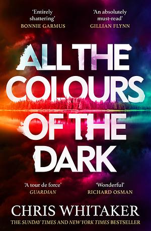 All the Colours of the Dark by Chris Whitaker