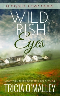 Wild Irish Eyes by Tricia O'Malley