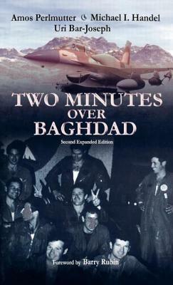 Two Minutes Over Baghdad by Michael Handel, Uri Bar-Joseph, Amos Perlmutter