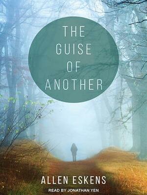 The Guise of Another by Allen Eskens