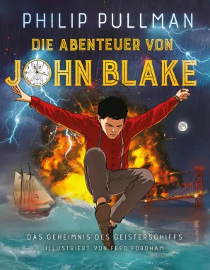 Die Abenteuer von John Blake - Das Geheimnis des Geisterschiffs by Jan-Frederik Bandel, Philip Pullman, Fred Fordham