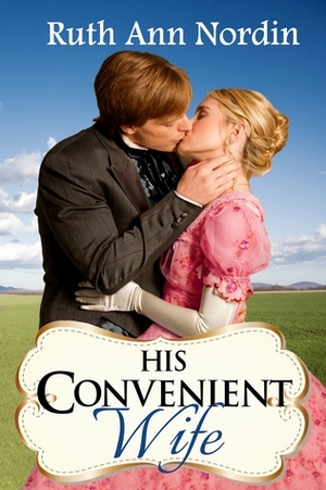 His Convenient Wife by Ruth Ann Nordin