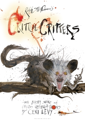 Critical Critters by Ceri Levy, Ralph Steadman