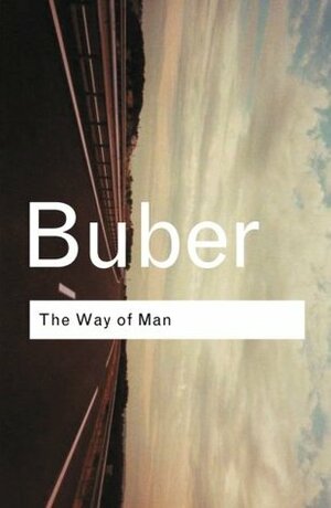 The Way of Man by Martin Buber