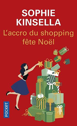 L'accro du shopping fête Noël by Daphné Bernard, Sophie Kinsella