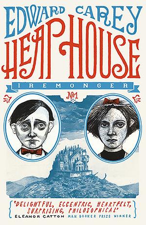 Heap House by Edward Carey