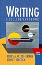 Writing: A College Handbook by John E. Lincoln, James A.W. Heffernan