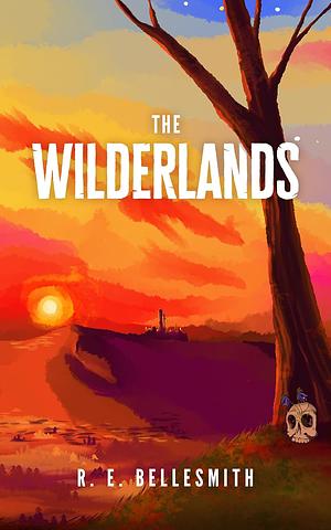 The Wilderlands by R.E. Bellesmith