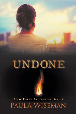 Undone: Book Three: Encounters Series by Paula Wiseman