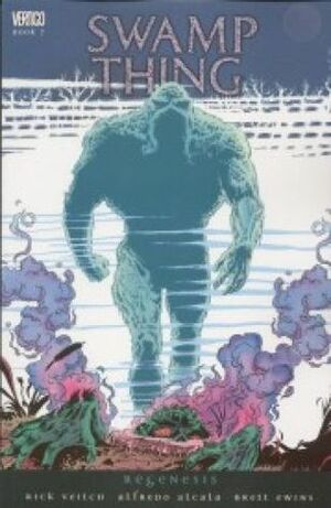 Swamp Thing, Vol. 7: Regenesis by Alfredo Alcalá, Rick Veitch, Brett Ewins