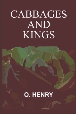 Cabbages and Kings by O. Henry