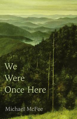 We Were Once Here by Michael McFee