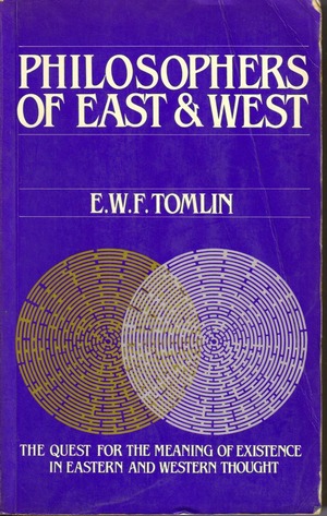 Philosophers of East & West by E.W.F. Tomlin